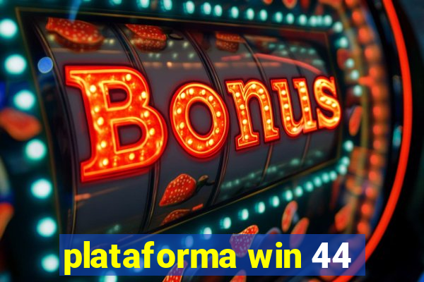 plataforma win 44